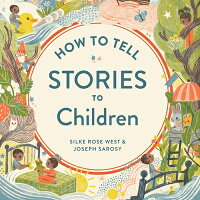 How to Tell Stories to Children Lib/E /HOUGHTON MIFFLIN/Silke Rose West